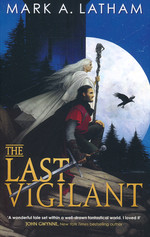 Kingdom of Oak and Steel (TPB) nr. 1: Last Vigilant, The (Latham, Mark A.)