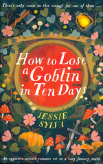 How to Lose a Goblin in Ten Days (TPB) (Sylva, Jessie)