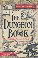 Dungeon Book, The: (As told by Cornelius the skull) (HC) (Hanrahan, Gareth)