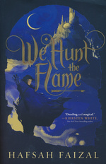 Sands of Arawiya (TPB) nr. 1: We Hunt the Flame (Faizal, Hafsah)