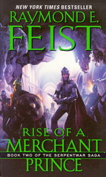 Serpentwar Saga, The nr. 2: Rise of a Merchant Prince (Feist, Raymond E.)
