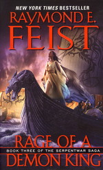 Serpentwar Saga, The nr. 3: Rage of a Demon King (Feist, Raymond E.)