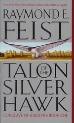 Conclave of Shadows  nr. 1: Talon of the Silver Hawk (Feist, Raymond E.)