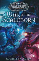 World of Warcraft (HC)War of the Scaleborn (World of Warcraft: Dragonflight Prequel) (Warcraft)