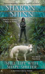 Shifting Circle Novel nr. 2: Still Life with Shape-shifter - TILBUD (så længe lager haves, der tages forbehold for udsolgte varer) (Shinn, Sharon)