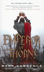 Broken Empire Trilogy nr. 3: Emperor of Thorns (Lawrence, Mark)