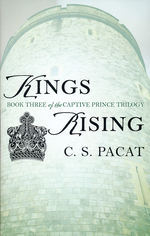 Captive Prince Trilogy, The nr. 3: Kings Rising (Pacat, C. S.)