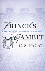 Captive Prince Trilogy, The nr. 2: Prince's Gambit, The (Pacat, C. S.)