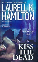 Anita Blake, Vampire Hunter nr. 21: Kiss the Dead (Hamilton, Laurell K.)