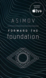 Foundation nr. 2: Forward the Foundation (Prequel 2) (Asimov, Isaac)