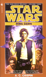 Han Solo Trilogy nr. 3: Rebel Dawn (af A.C. Crispin) (Star Wars)