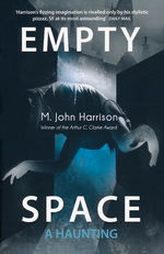 Kefahuchi Tract (TPB) nr. 3: Empty Space: A Haunting (Harrison, M. John)