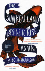 Sunken Land Begins to Rise Again, The (TPB) (Harrison, M. John)