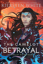 Camelot Rising Trilogy (TPB) nr. 2: Camelot Betrayal, The (White, Kiersten)