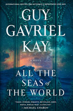 All the Seas of the World (HC) (Kay, Guy Gavriel)