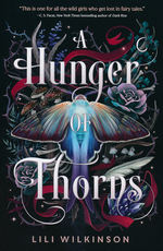 Hunger of Thorns, A (TPB) nr. 1: Hunger of Thorns, A (Wilkinson, Lili)