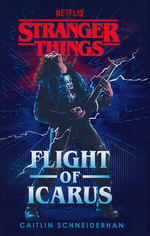Stranger Things (HC)Flight of Icarus (af Caitlin Schneiderhan) (Stranger Things)
