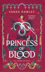 Shards of Magic, The (HC) nr. 2: Princess of Blood (Hawley, Sarah)