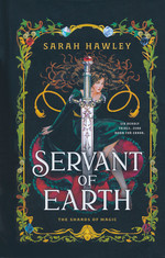 Shards of Magic, The (HC) nr. 1: Servant of Earth (Hawley, Sarah)