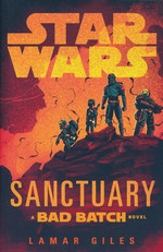 Bad Batch (HC)Sanctuary (af Lamar Giles) (Star Wars)