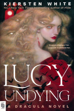 Lucy Undying: A Dracula Novel (TPB) (White, Kiersten)