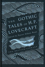Gothic Tales of H. P. Lovecraft, The (Ed. Xavier Aldana Reyes) (Lovecraft, H.P.)