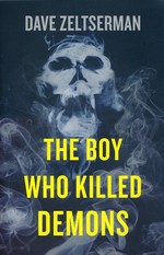 Boy Who Killed Demons, The (TPB) - TILBUD (så længe lager haves, der tages forbehold for udsolgte varer) (Zeltserman, Dave)