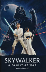 Skywalker: A Family at War: Star Wars Disney Canon Reference Book (af Kristine Baver) (HC) (Star Wars)