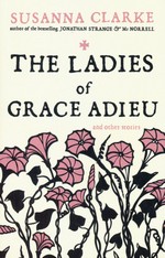 Ladies of Grace Adieu and Other Stories, The (TPB) (Clarke, Susanna)