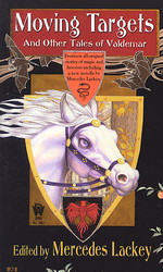 Valdemar: Tales of Valdemar nr. 4: Moving Targets and Other Tales of Valdemar (Lackey, Mercedes (Ed.))