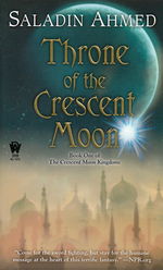 Crescent Moon Kingdoms nr. 1: Throne of the Crescent Moon (Ahmed, Saladin)