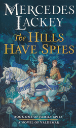 Valdemar: Family Spies nr. 1: Hills Have Spies, The (Lackey, Mercedes)