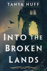 Into the Broken Lands (TPB) nr. 1: Into the Broken Lands (Huff, Tanya)