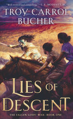 Fallen Gods' War nr. 1: Lies of Descent (Bucher, Troy Carrol)