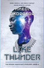 Desert Magician's Duology, The (HC) nr. 2: Like Thunder (Okorafor, Nnedi)