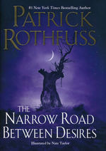 Kingkiller Chronicle (HC)Narrow Road Between Desires, The - OBS! PRE-ORDER! FORVENTET 14/11 2023! (Rothfuss, Patrick)