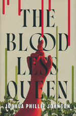 Bloodless Queen, The (HC) (Johnson, Joshua Phillip)
