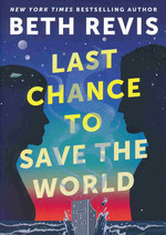 Chaotic Orbits (HC) nr. 3: Last Chance to Save the World (Revis, Beth)