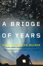 Bridge of Years, A (TPB) - TILBUD (så længe lager haves, der tages forbehold for udsolgte varer) (Wilson, Robert Charles)