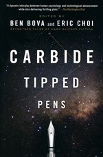 Carbide Tipped Pens: Seventeen Tales of Hard Science Fiction (TPB) (Bova, Ben (Ed.) & Choi, Eric (Ed.))