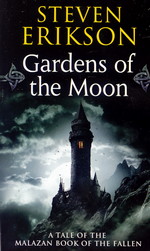 Malazan Book of the Fallen nr. 1: Gardens of the Moon (Erikson, Steven)