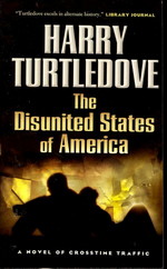 Crosstime Traffic nr. 4: Disunited States of America, The - TILBUD (så længe lager haves, der tages forbehold for udsolgte varer) (Turtledove, Harry)