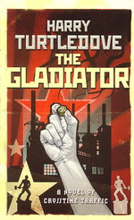 Crosstime Traffic nr. 5: Gladiator, The - TILBUD (så længe lager haves, der tages forbehold for udsolgte varer) (Turtledove, Harry)
