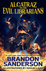 Alcatraz Versus The Evil Librarians (TPB) nr. 1: Alcatraz Versus the Evil Librarians (Sanderson, Brandon)