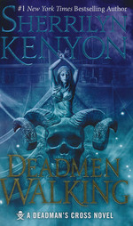 Deadman's Cross nr. 1: Deadmen Walking (Kenyon, Sherrilyn)