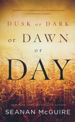 Dusk or Dark or Dawn or Day (TPB)  - TILBUD (så længe lager haves, der tages forbehold for udsolgte varer) (McGuire, Seanan)