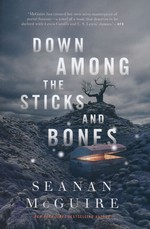 Wayward Children (HC) nr. 2: Down Among the Sticks and Bones - TILBUD (så længe lager haves, der tages forbehold for udsolgte varer) (McGuire, Seanan)