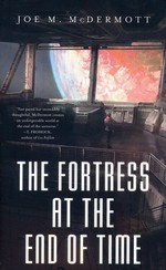 Fortress at the End of Time, The (TPB) - TILBUD (så længe lager haves, der tages forbehold for udsolgte varer) (McDermott, Joe M.)