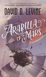 Adventures of Arabella Ashby, The nr. 1: Arabella of Mars (Levine, David D.)
