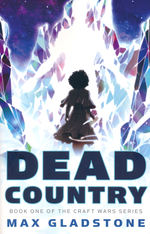 Craft Wars, The (TPB) nr. 1: Dead Country (Gladstone, Max)